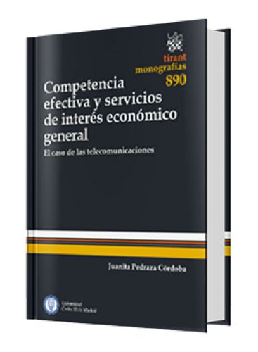 COMPETENCIA EFECTIVA Y SERVICIOS DE INTERÉS ECONÓMICO GENERAL COMPETENCIA EFECTIVA Y SERVICIOS DE INTERÉS ECONÓMICO GENERAL